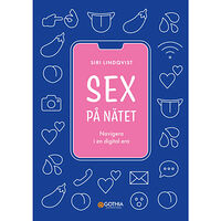 Siri Lindqvist Sex på nätet : navigera i en digital era (häftad)