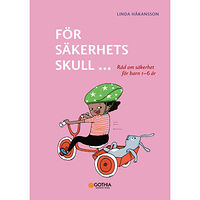 Linda Håkansson För säkerhets skull 1–6 år : råd om säkerhet för barn (häftad)