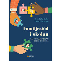 Ann-Sofie Keller Familjestöd i skolan : samverkan mellan skola och hem (häftad)