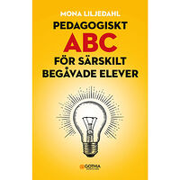 Mona Liljedahl Pedagogiskt ABC för särskilt begåvade elever (häftad)