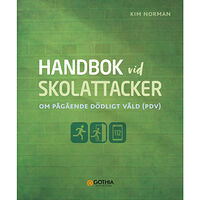 Kim Norman Handbok vid skolattacker : om pågående dödligt våld (PDV) (häftad)
