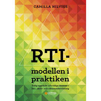 Camilla Nilvius RTI-modellen i praktiken : tidig upptäckt och tidiga insatser i läs-, skriv- och räkneundervisning (häftad)