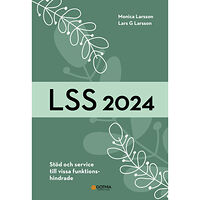 Monica Larsson LSS 2024 : stöd och service till vissa funktionshindrade (häftad)