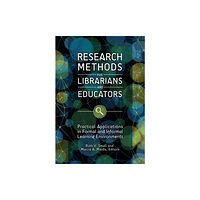 Bloomsbury Publishing PLC Research Methods for Librarians and Educators (häftad, eng)