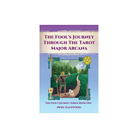 Noel Eastwood The Fool's Journey Through the Tarot Major Arcana (häftad, eng)