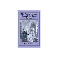 Noel Eastwood The Fool's Journey Through The Tarot Swords