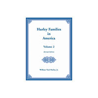 Heritage Books Hurley Families in America, Volume Two, Revised Edition (inbunden, eng)
