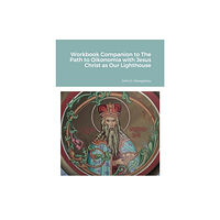 Lulu.com Workbook Companion to The Path to Oikonomia with Jesus Christ as Our Lighthouse (häftad, eng)