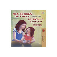 Kidkiddos Books Ltd. My Mom is Awesome (Ukrainian English Bilingual Children's Book) (inbunden, ukr)