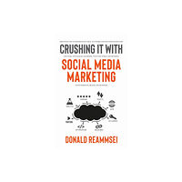 Aprilis Publishing LLC Crushing It with Social Media Marketing (häftad, eng)