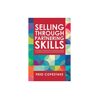 Authorhouse UK Selling Through Partnering Skills (häftad, eng)