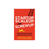 Rethink Press Startup, Scaleup or Screwup (häftad, eng)