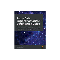Packt Publishing Limited Azure Data Engineer Associate Certification Guide (häftad, eng)