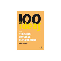 Bloomsbury Publishing PLC 100 Ideas for Teaching Physical Development (häftad, eng)