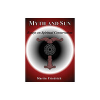 Realhistorybooks.Co.UK Myth and Sun Essays on Spiritual Conservatism (häftad, eng)