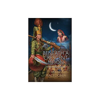 Christopher Matthews Publishing Beneath a Crescent Moon (inbunden, eng)