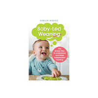 Sarah White Baby-Led Weaning (häftad, eng)