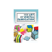 Constructing Modern Knowledge Press The Art of Digital Fabrication (inbunden, eng)