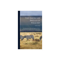 Legare Street Press The American Breeds of Poultry (inbunden, eng)