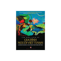IngramSpark T?m Hiểu Lịch Sử Gia Đ?nh Người Việt Tị Nam - Understanding Our Family Ref...