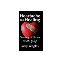 Teach Services, Inc. Heartache and Healing (inbunden, eng)