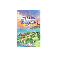 Palmetto Publishing We Spent Half Our Lives on the Wrong Side of the Road (inbunden, eng)