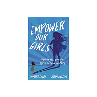 Dave Burgess Consulting, Inc. Empower Our Girls (häftad, eng)