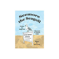 Leaning Rock Press LLC Seemore the Seagull (inbunden, eng)