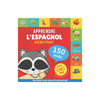 Yukibooks Apprendre l'espagnol - 150 mots avec prononciation - Debutant (häftad, fre)