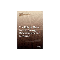 Mdpi AG The Role of Metal Ions in Biology, Biochemistry and Medicine (inbunden, eng)