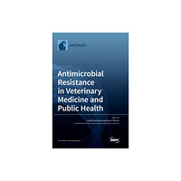 Mdpi AG Antimicrobial Resistance in Veterinary Medicine and Public Health (inbunden, eng)