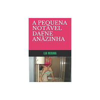 Independently Published A Pequena Notavel Dafne Anazinha (häftad, por)