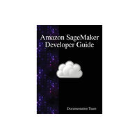 Samurai Media Limited Amazon SageMaker Developer Guide (inbunden, eng)