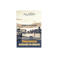 Independently Published Tenha Sucesso Vendendo na Amazon (häftad, por)