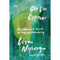 Lisa Nyberg Om du öppnar : berättelser & musik om hopp och förändring (bok, danskt band)