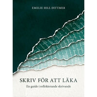 Emelie Hill-Dittmer Skriv för att läka : en guide i reflekterande skrivande (bok, danskt band)