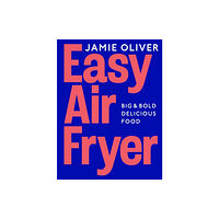 Jamie Oliver Easy Air Fryer (inbunden, eng)