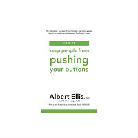 Little, Brown Book Group How to Keep People From Pushing Your Buttons (häftad, eng)