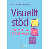 Anna Morell Visuellt stöd som verktyg i förskolan (häftad)