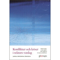 Stephan Rapp Konflikter och kriser i rektors vardag : Juridik, profession, pedagogik (häftad)