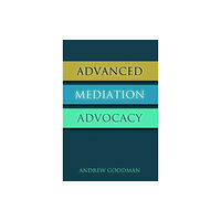 XPL Publishing Advanced Mediation Advocacy (inbunden, eng)