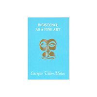 Hanuman Editions Insistence as a Fine Art (häftad, eng)