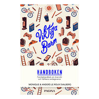 Monique le Roux Svalberg Viktiga barn : familjehandbok om övervikt och hållbara vardagsvanor (inbunden)