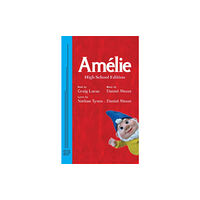 Samuel French Ltd Amelie: Teen Edition (häftad, eng)