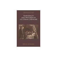 Edinburgh university press Temporality and Progress in Victorian Literature (inbunden, eng)