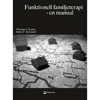Thomas L. Sexton Funktionell familjeterapi : en manual (häftad)