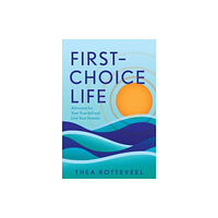 Greenleaf Book Group LLC First-Choice Life (inbunden, eng)