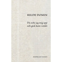 Hilde Domin Då reste jag mig upp och gick hem i ordet (bok, danskt band)