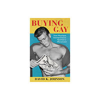 Columbia university press Buying Gay (inbunden, eng)