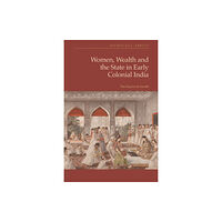 Edinburgh university press Women, Wealth and the State in Early Colonial India (inbunden, eng)